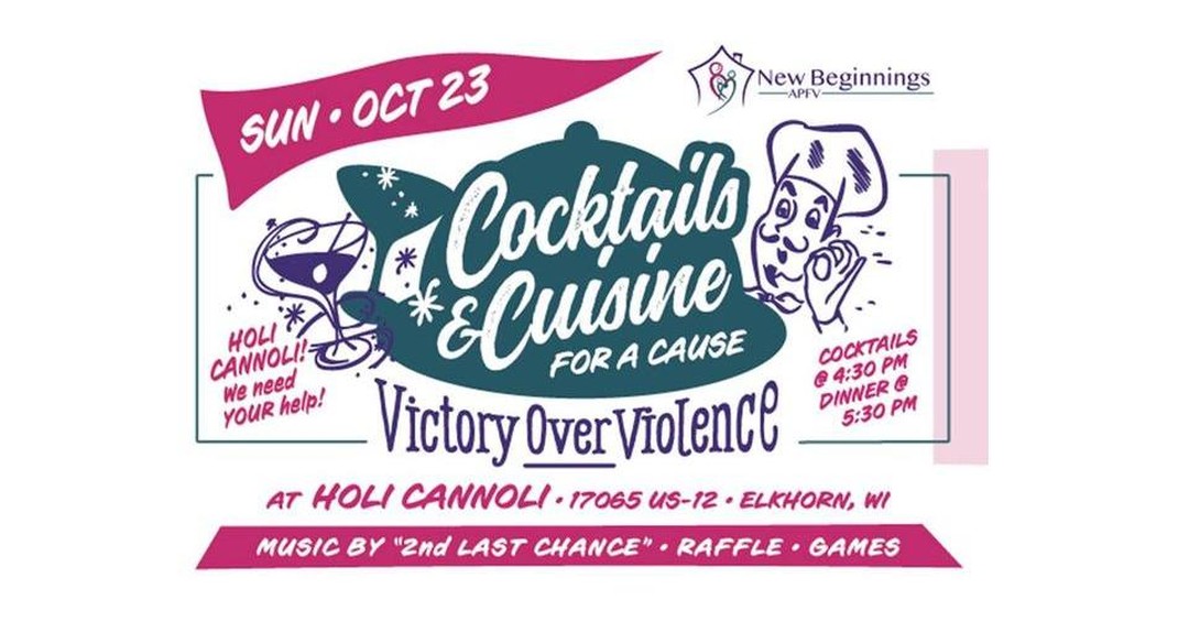 Please join New Beginnings Crisis Center Sunday October 23rd for their fall fundraiser: 
Cocktails & Cuisine for a Cause - Victory Over Violence 💜
It will be held at Holi Cannoli located in Elkhorn, cocktails at 4:30pm and dinner served at 5:30pm. 
There will be live entertainment, food, drinks, games, raffles and more! 

Early bird tickets are only $75, after October 1st tickets will be $85 

Get yours online now at: https://apfvwalworth.networkforgood.com/.../46838-victory...

For any questions call 262-723-4653