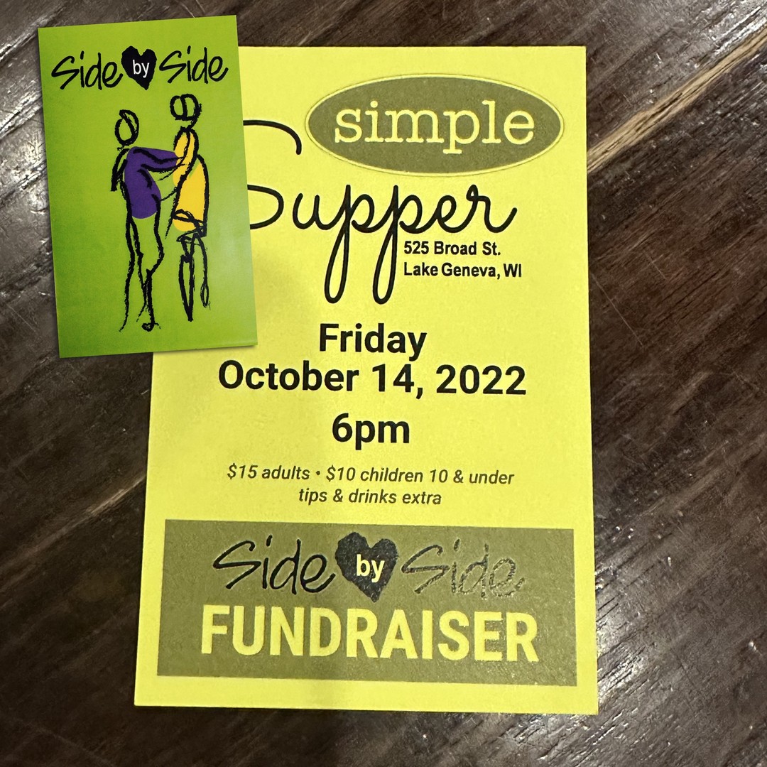 Come to Simple Cafe in Lake Geneva tonight for a fundraiser for Side by Side . Tickets will be sold at the door. Another great way to help a great organization and a local business.